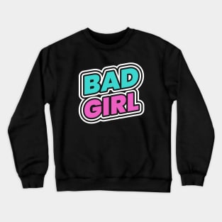 Bad Girl Baddie Crewneck Sweatshirt